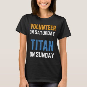 Vrijwilliger op zaterdag Titan op zondag Nashville T-shirt