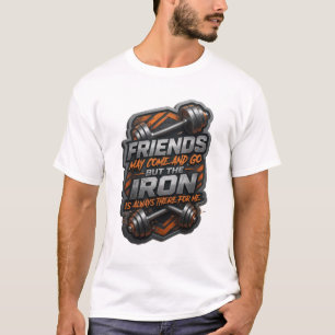 VRINDEN KUNNEN KOMEN EN GAAN MAAR HET IJZER IS ALT T-SHIRT