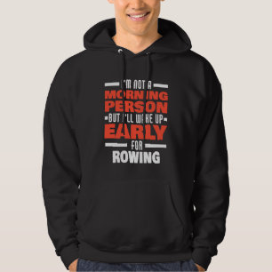 Vroeg Opstaan Voor Roeien Zeggen Roeien Roeier Hoodie