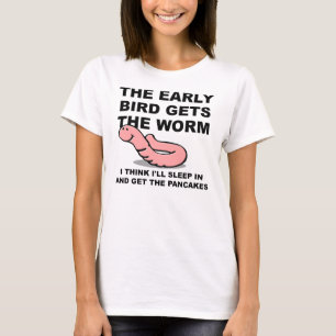 Vroege vogel laat de worm slapen in grappige T-shi T-shirt