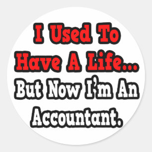 Vroeger had ik een leven... accountant ronde sticker