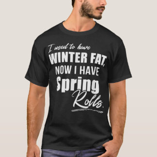 Vroeger had ik wintervet nu ik lentetrollen heb t-shirt