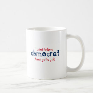 Vroeger was ik een democraat en kreeg ik een baan koffiemok