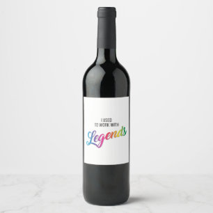 Vroeger werkte ik met Legends Wine Label Wijn Etiket