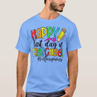 Vrolijke laatste dag van schoolvoorschoolse Hallo  T-shirt