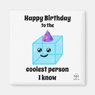 Vrolijke verjaardag voor de koelste persoon die ik magneet