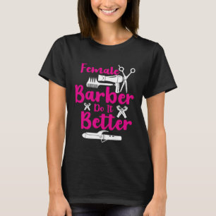 Vrouw Barbers doen het beter met hairdresser Girl T-shirt