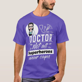 vrouw Doctor Niet alle Superheros draag kapjes 1 T-shirt