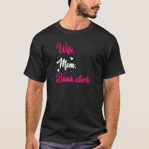 Vrouw Echtgenote Moeder Grafisch Bankbediende Fina T-shirt