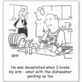 Vrouw heeft Man van Broken Arm... moet Dishes wass Sticker (Voorkant)