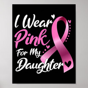 Vrouw Ik Draag roze voor mijn dochter borstkanker. Poster
