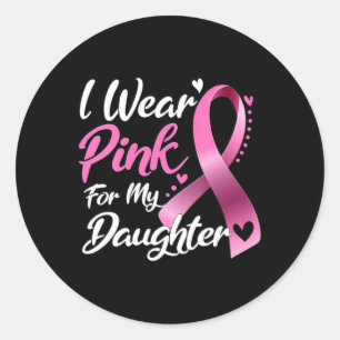 Vrouw Ik Draag roze voor mijn dochter borstkanker. Ronde Sticker