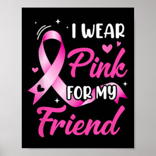 Vrouw Ik Draag roze voor mijn vriend Borstkanker A Poster