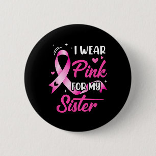Vrouw Ik Draag roze voor mijn zus borstkanker prij Ronde Button 5,7 Cm