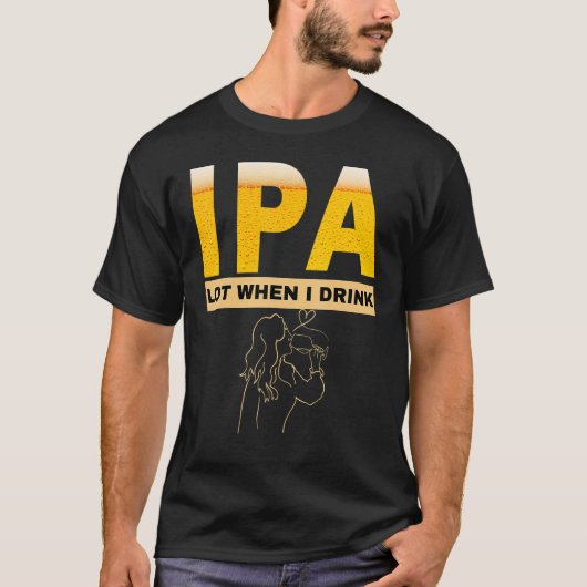 Vrouw IPA Ik plaag veel als ik sarcastisch bier dr T-shirt (Voorkant)