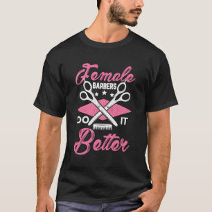 Vrouw kappers doen het beter leuk kapper stylis t-shirt