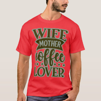 Vrouw moeder koffieliefhebber grappig t-shirt