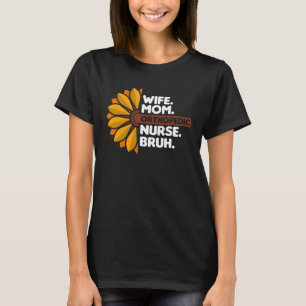 Vrouw Moeder Orthopedisch Verpleegkundige Borst Or T-shirt