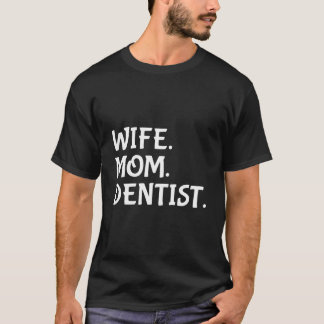 Vrouw Moeder Tandarts Schattige Tandarts Moeder T-shirt