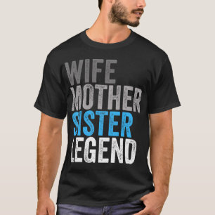 Vrouw Moeder Zus Legende Beste Moeder Mama Moeders T-shirt