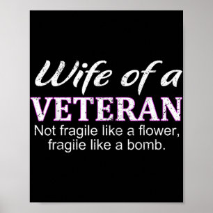 Vrouw van een veteraan niet fragiel als een bloem poster