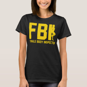 Vrouwelijke Lichaamsinspecteur FBI Grappig T-shirt