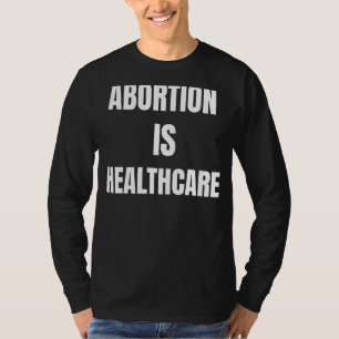 Vrouwelijke meisjes feminisme abortus is gezondhei t-shirt
