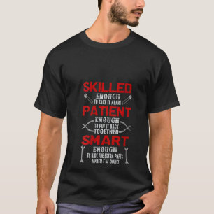 Vrouwelijke monteur Bekwaam Geduldig Slim Genoeg O T-shirt