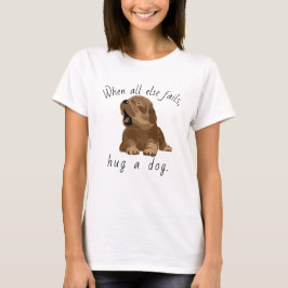 Vrouwelijke T-Shirt Dog Hug a Dog! Furry Puppy