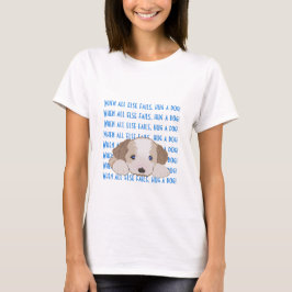 Vrouwelijke T-Shirt Furry Puppy Hug a Dog!