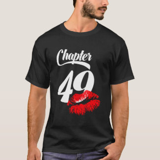 Vrouwen 49e Verjaardag Lippen Hoofdstuk 49 Jaar Ou T-shirt