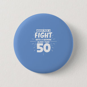 Vrouwen 50e verjaardag 50 jaar Funny Gift Ronde Button 5,7 Cm