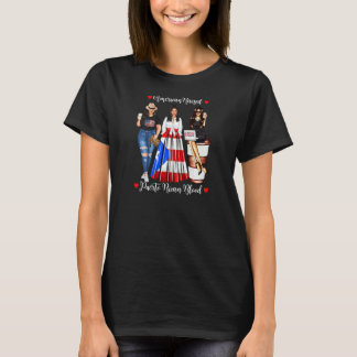 Vrouwen Amerikaans Opgevoed Puerto Rico Bloed Puer T-shirt