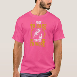 Vrouwen Barrel Racing geboren om te racen gedwonge T-shirt
