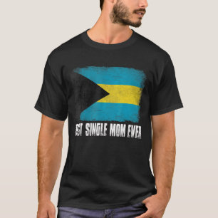 Vrouwen beste alleenstaande moeder ooit Bahamas vl T-shirt