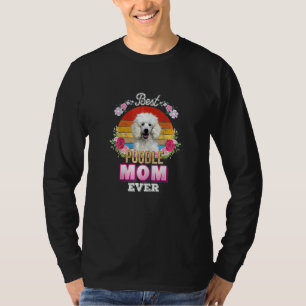 Vrouwen Beste Hond Moeder Ooit Poedel Bloemen Retr T-shirt