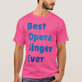 Vrouwen Beste Opera Zanger Ooit Grappige Opera Per T-shirt (Voorkant)
