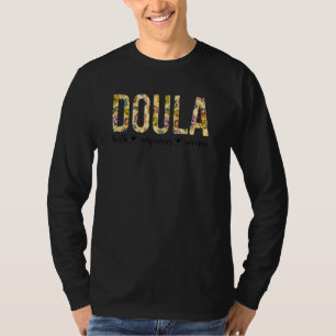 Vrouwen Bloemen Doula Geboorte Empowerment Vrouwen T-shirt
