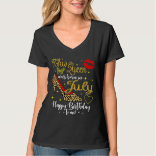 Vrouwen Deze koningin werd in juli op hoog niveau T-shirt