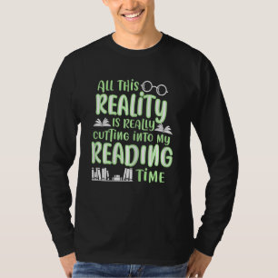 Vrouwen Deze realiteit snijdt in mijn leestijd T-shirt