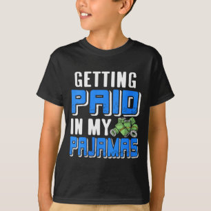 Vrouwen die betaald krijgen in mijn pyjama's Grapp T-shirt