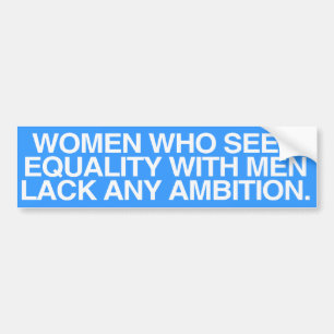 VROUWEN DIE GELIJKHEID WILLEN MET MANNEN DIE GEEN BUMPERSTICKER