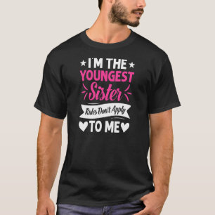 Vrouwen die ik de jongste zuster-regels ben, passe t-shirt