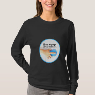 Vrouwen die ik heb een sponge-reinigingsploeg, Hou T-shirt