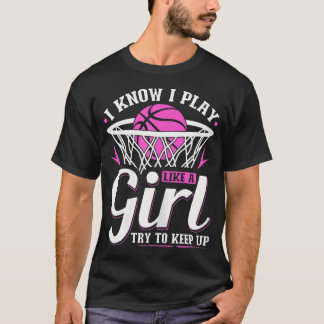 Vrouwen die ik ken speel ik als een meisje basketb t-shirt