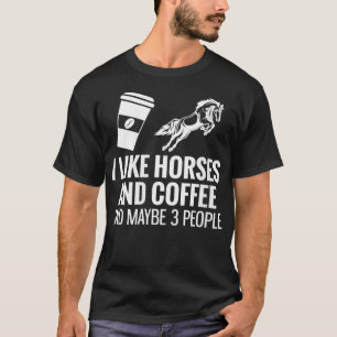 Vrouwen die ik leuk vind aan een paardenkoffie en  t-shirt