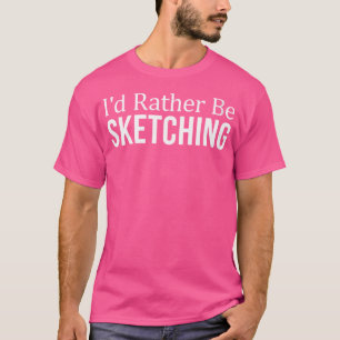 Vrouwen die ik liever schets t-shirt