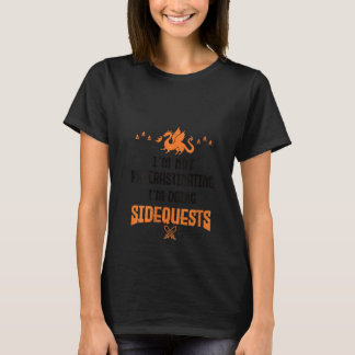 Vrouwen die ik niet uitstel... ik doe zijdelings t-shirt