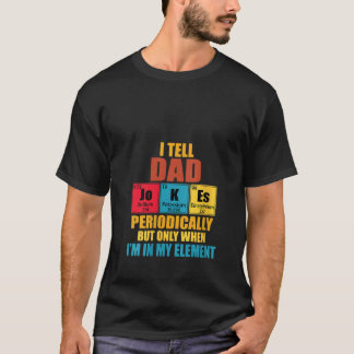 Vrouwen die ik vertel papa grappen periodiek t-shirt