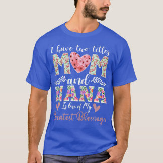Vrouwen die moeder en nana worden genoemd, zijn ge t-shirt